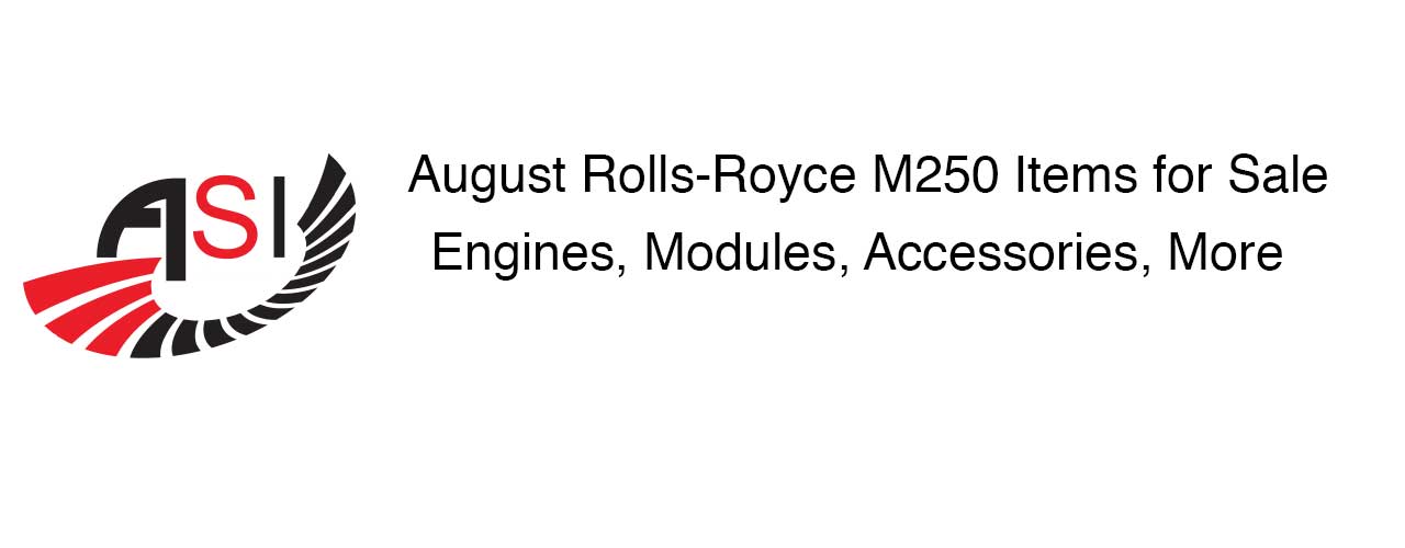 August Rolls-Royce (Allison) M250 Items for Sale - Engines, Modules, Accessories
